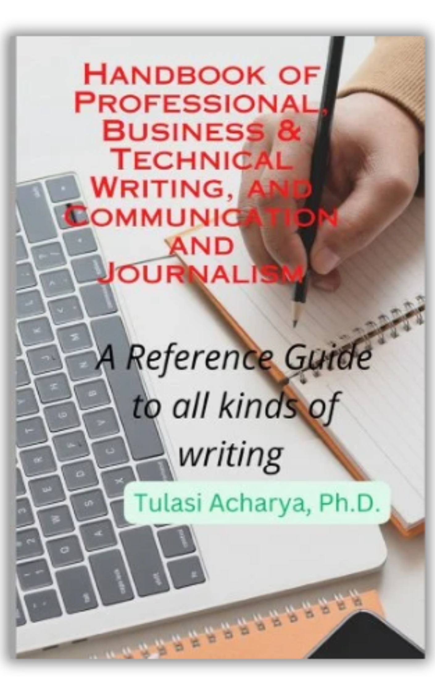 Handbook of Professional, Business & Technical Writing, and Communication and Journalism