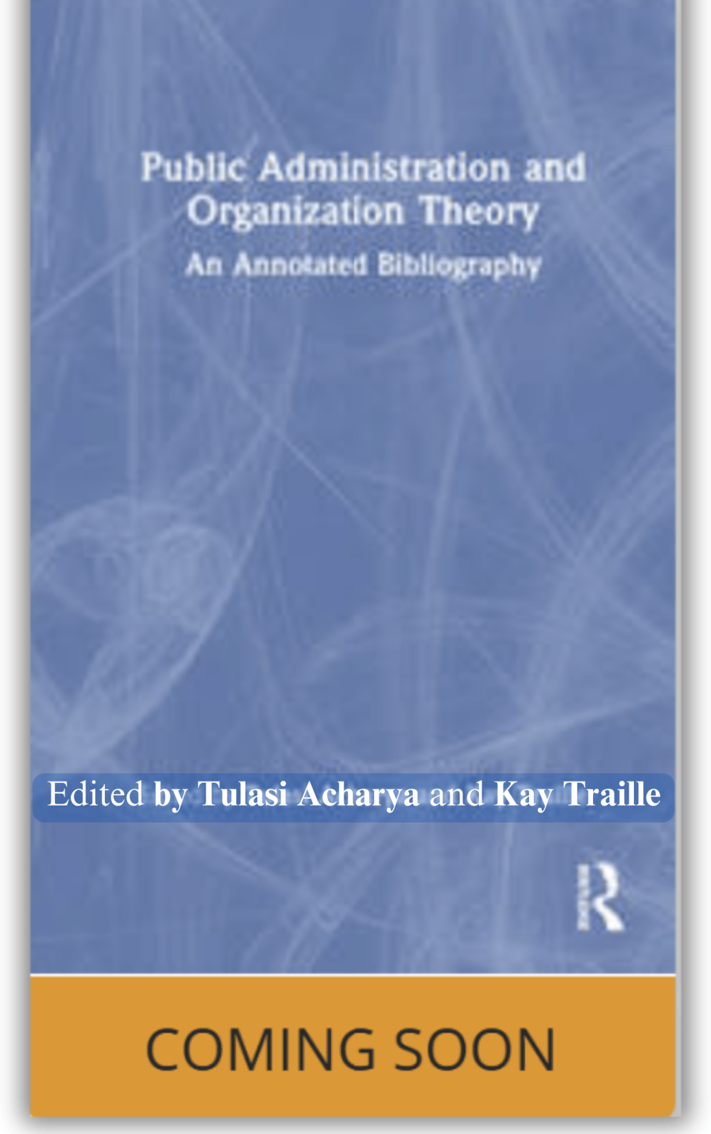 Coming Soon “Public Administration and Organization Theory: An Annotated Bibliography”